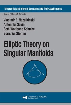 Elliptic Theory on Singular Manifolds (eBook, ePUB) - Nazaikinskii, Vladimir E.; Savin, Anton Yu.; Schulze, Bert-Wolfgang; Sternin, Boris Yu.