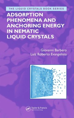 Adsorption Phenomena and Anchoring Energy in Nematic Liquid Crystals (eBook, ePUB) - Barbero, Giovanni; Evangelista, Luiz Roberto
