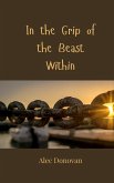 In the Grip of the Beast Within In the Grip of the Beast Within
