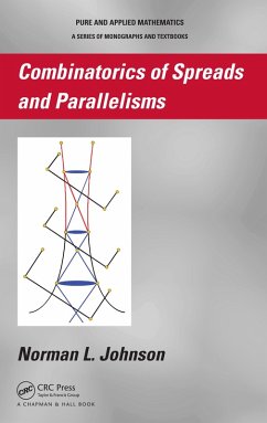 Combinatorics of Spreads and Parallelisms (eBook, ePUB) - Johnson, Norman