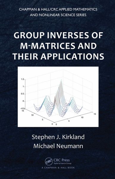 Group Inverses of M-Matrices and Their Applications (eBook, ePUB) Group Inverses of M-Matrices and Their Applications (eBook, ePUB)