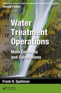 Mathematics Manual for Water and Wastewater Treatment Plant Operators: Water Treatment Operations (eBook, ePUB) - Spellman, Frank R.