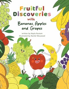 Fruitful Discoveries with Bananas, Apples and Grapes - Rustom, Nayla