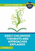 Early Childhood Theorists and Approaches Explained (eBook, PDF) Early Childhood Theorists and Approaches Explained (eBook, PDF)