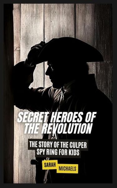 Secret Heroes of the Revolution