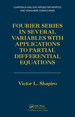 Fourier Series in Several Variables with Applications to Partial Differential Equations (eBook, ePUB) - Shapiro, Victor