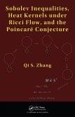 Sobolev Inequalities, Heat Kernels under Ricci Flow, and the Poincare Conjecture (eBook, ePUB) Sobolev Inequalities, Heat Kernels under Ricci Flow, and the Poincare Conjecture (eBook, ePUB)