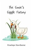 The Goose's Giggle Factory The Goose's Giggle Factory