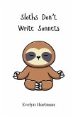 Sloths Don't Write Sonnets