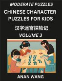 Chinese Characters Guide for Kids (Part 3)- Test Series to Learn Reading and Recognizing Mandarin Chinese Characters with Simple Puzzles for Beginners, Teens, Young and Adults, HSK All Levels, Simplified Character Moderate Brain Games with Easy Lessons fo