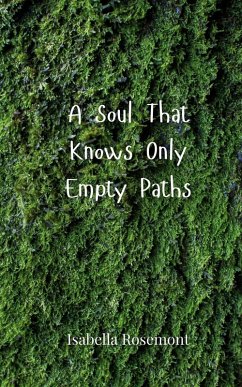 A Soul That Knows Only Empty Paths - Rosemont, Isabella