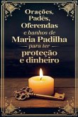 Orações, Padês, Oferendas e Banhos de Maria Padilha para ter Proteção e Dinheiro