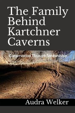 The Family Behind Kartchner Caverns - Welker, Audra
