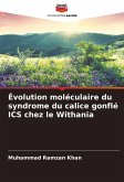 Évolution moléculaire du syndrome du calice gonflé ICS chez le Withania