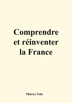 Comprendre et réinventer la France (eBook, ePUB) Comprendre et réinventer la France (eBook, ePUB)
