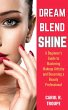 Dream, Blend, Shine: A Beginner's Guide... - Bild 1