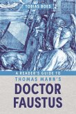 A Reader's Guide to Thomas Mann's Doctor Faustus A Reader's Guide to Thomas Mann's Doctor Faustus