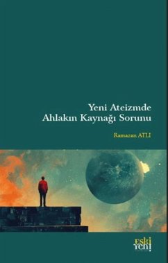 Cover Yeni Ateizmde Ahlakin Kaynagi Sorunu