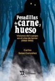 Pesadillas de carne y hueso. Visiones del cuerpo en el cine de terror (1968-1992) Pesadillas de carne y hueso. Visiones del cuerpo en el cine de terror (1968-1992)