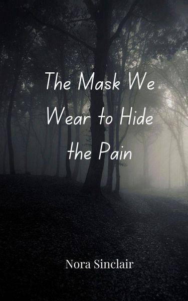 The Mask We Wear to Hide the Pain The Mask We Wear to Hide the Pain