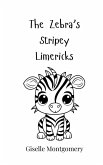 The Zebra's Stripey Limericks The Zebra's Stripey Limericks