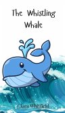The Whistling Whale The Whistling Whale