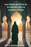 Les Voiles de l'Âme et le Chemin Vers la Lumière Divine (eBook, ePUB) Les Voiles de l'Âme et le Chemin Vers la Lumière Divine (eBook, ePUB)