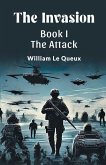 The Invasion BOOK I THE ATTACK The Invasion BOOK I THE ATTACK