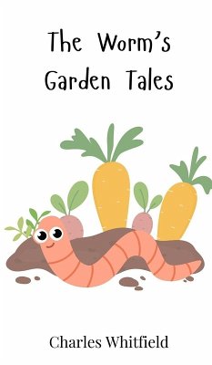 The Worm's Garden Tales - Whitfield, Charles