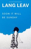 Soon It Will Be Sunday Soon It Will Be Sunday