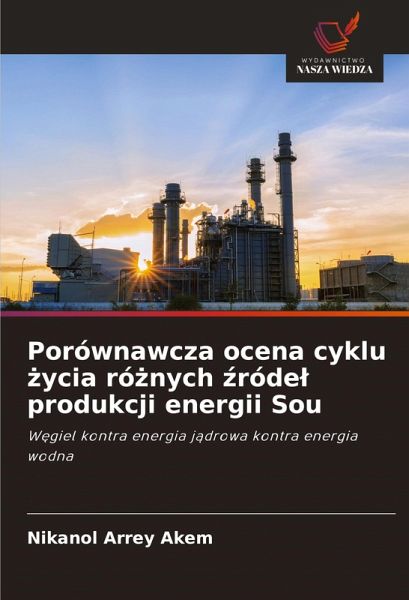 Porównawcza ocena cyklu ¿ycia ró¿nych ¿róde¿ produkcji energii Sou Porównawcza ocena cyklu ¿ycia ró¿nych ¿róde¿ produkcji energii Sou