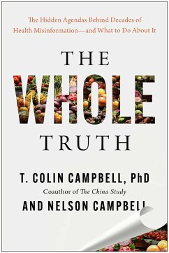 The Whole Truth (eBook, ePUB) - Campbell, T. Colin; Campbell, Nelson