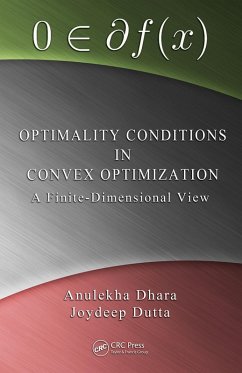 Optimality Conditions in Convex Optimization (eBook, ePUB) - Dhara, Anulekha; Dutta, Joydeep