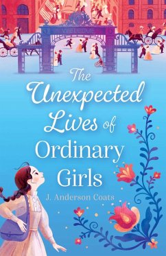 The Unexpected Lives of Ordinary Girls (eBook, ePUB) - Coats, J. Anderson