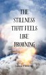 The Stillness That Feels Like Drowning - Bild 1