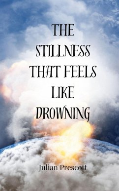 The Stillness That Feels Like Drowning - Prescott, Julian