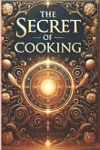 The Secret of Cooking (30 Delicious and Easy-to-Make Dishes)