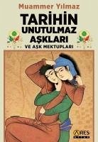 Tarihin Unutulmaz Asklari ve Ask Mektuplari - Yilmaz, Muammer