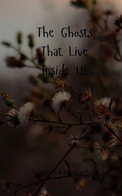 The Ghosts That Live Inside Us - Kensington, Samuel