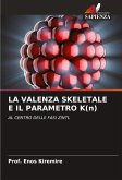 LA VALENZA SKELETALE E IL PARAMETRO K(n) LA VALENZA SKELETALE E IL PARAMETRO K(n)