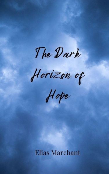 The Dark Horizon of Hope The Dark Horizon of Hope