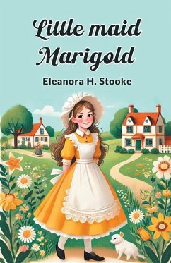 Little maid Marigold - Stooke, Eleanora H.