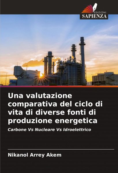 Una valutazione comparativa del ciclo di vita di diverse fonti di produzione energetica