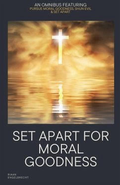 Set Apart for Moral Goodness - Engelbrecht, Riaan