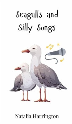 Seagulls and Silly Songs - Harrington, Natalia