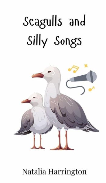 Seagulls and Silly Songs Seagulls and Silly Songs