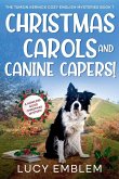 Christmas Carols and Canine Capers! A Howling Good Christmas Mystery Christmas Carols and Canine Capers! A Howling Good Christmas Mystery
