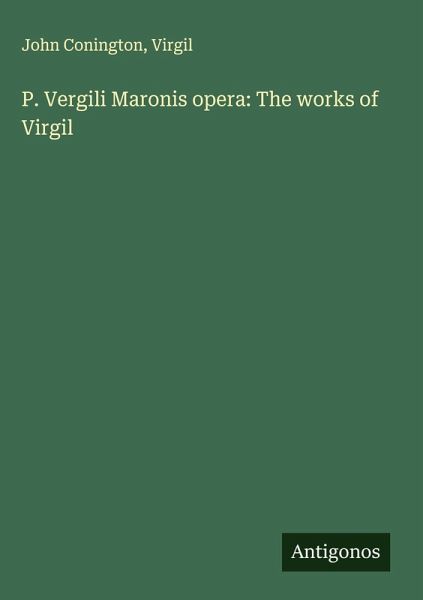 P. Vergili Maronis opera: The works of Virgil P. Vergili Maronis opera: The works of Virgil