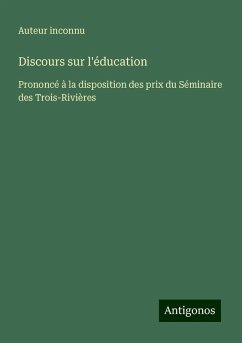 Discours sur l'éducation - Auteur Inconnu