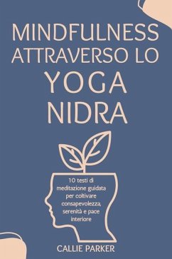 Mindfulness attraverso lo Yoga Nidra - Parker, Callie